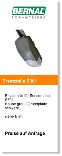 Ersatzteille fr Sensor Line S301  Haube grau / Grundplatte schwarz  siehe Blatt    Preise auf Anfrage     Ersatzteile S301