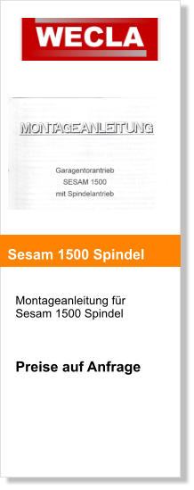 Montageanleitung fr  Sesam 1500 Spindel    Preise auf Anfrage     Sesam 1500 Spindel