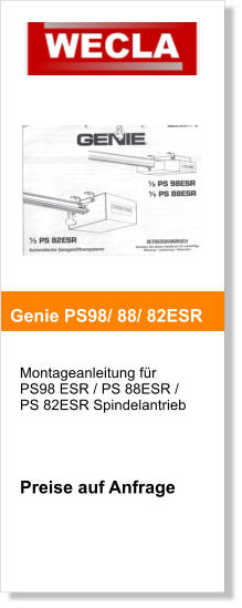 Montageanleitung fr PS98 ESR / PS 88ESR / PS 82ESR Spindelantrieb       Preise auf Anfrage     Genie PS98/ 88/ 82ESR