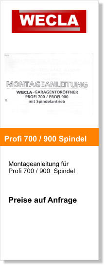 Montageanleitung fr  Profi 700 / 900  Spindel    Preise auf Anfrage     Profi 700 / 900 Spindel