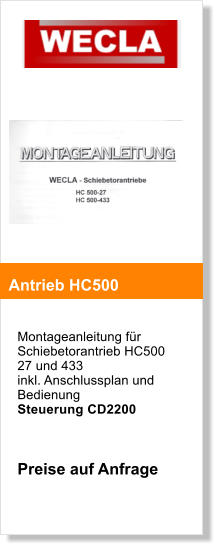 Montageanleitung fr Schiebetorantrieb HC500 27 und 433 inkl. Anschlussplan und Bedienung Steuerung CD2200    Preise auf Anfrage     Antrieb HC500